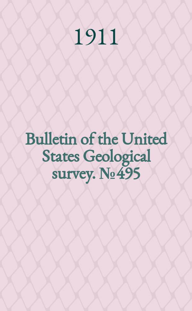 Bulletin of the United States Geological survey. №495 : Bibliography of North American geology for 1910