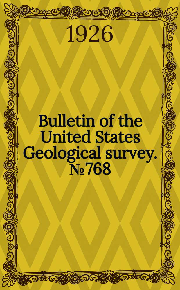 Bulletin of the United States Geological survey. №768 : Geology and oil resources of the Puente Hills region, southern California