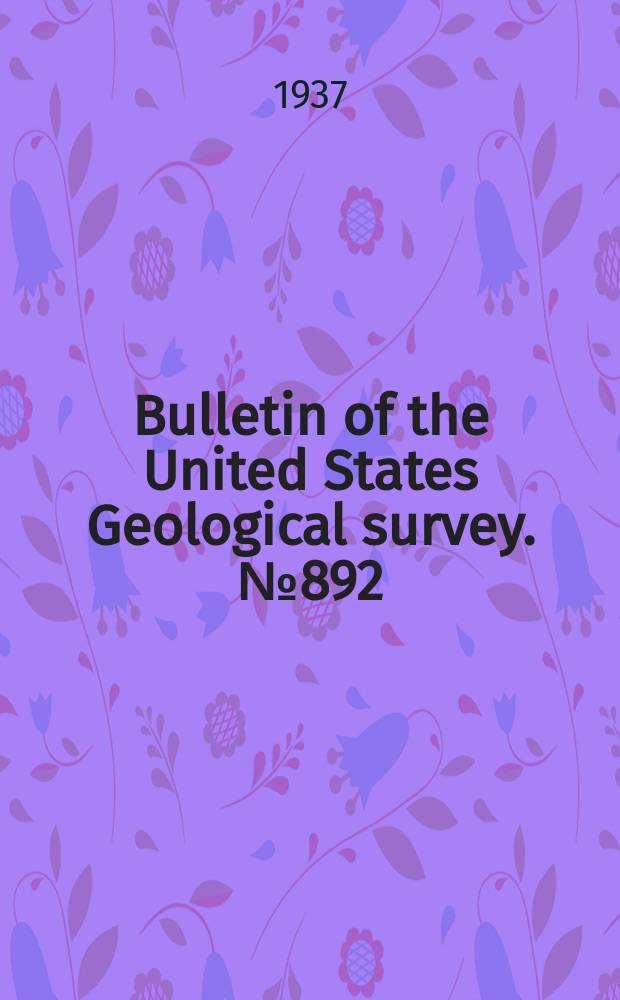 Bulletin of the United States Geological survey. №892 : Bibliography of North American geology for 1935 and 1936
