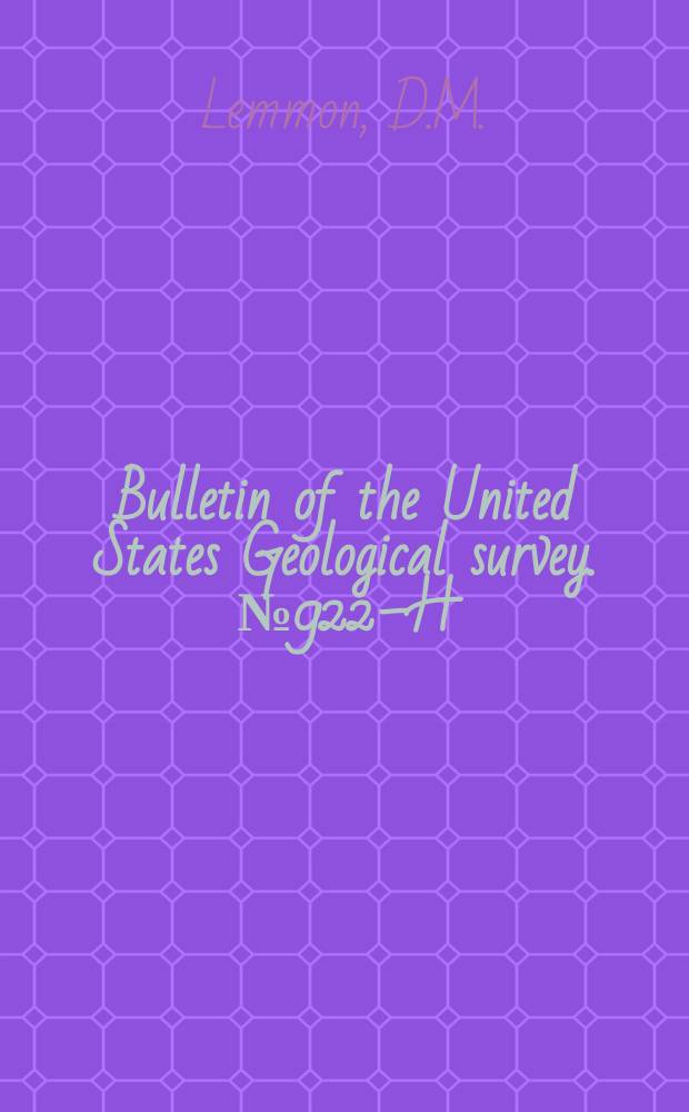 Bulletin of the United States Geological survey. №922–H : Tungsten deposits of the Atolia district, San Bernardino and Kern counties, California