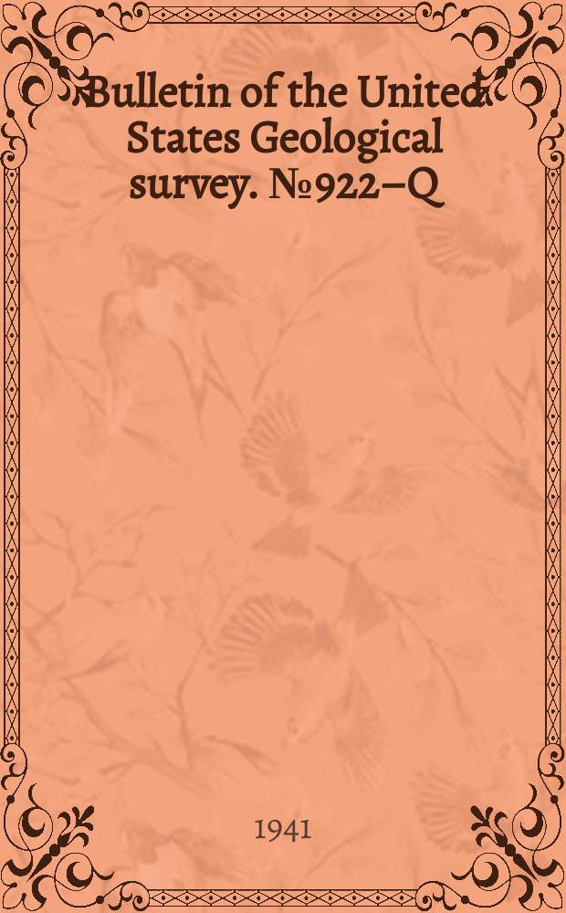 Bulletin of the United States Geological survey. №922–Q : Tungsten deposits in the Tungsten Hills, Inyo County, California