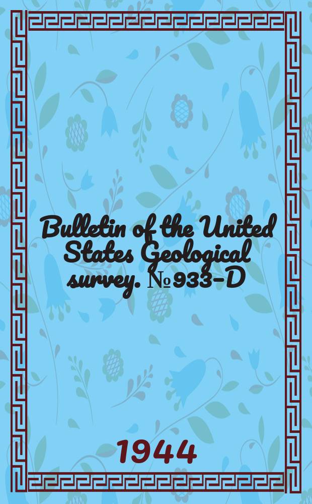 Bulletin of the United States Geological survey. №933–D : Reconnaissance of Porcupine Valley, Alaska