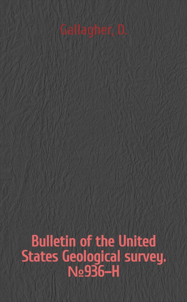 Bulletin of the United States Geological survey. №936–H : Quicksilver deposits near the Little Missouri River, Pike County, Arkansas