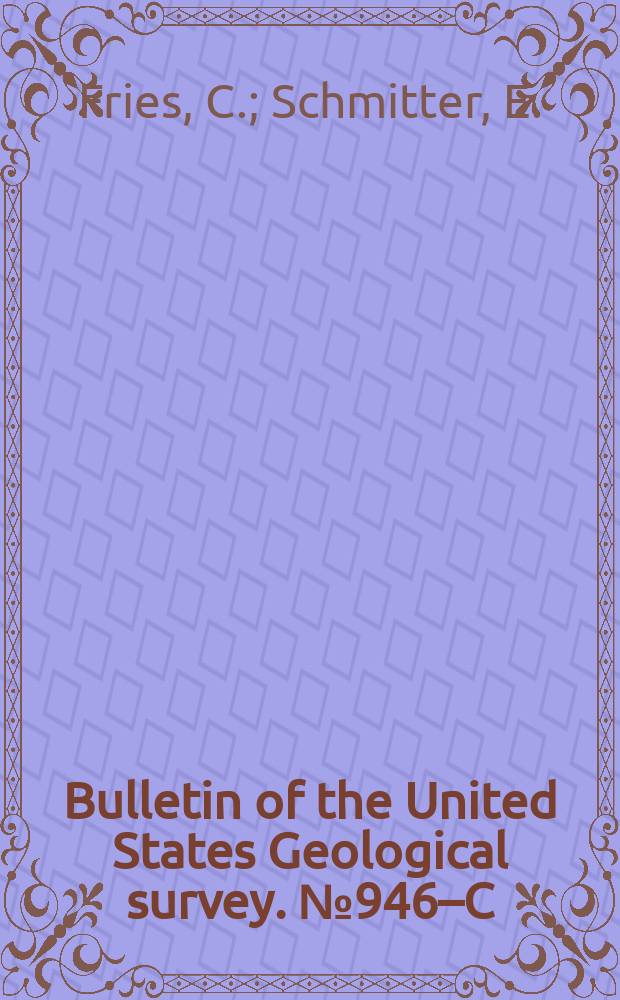 Bulletin of the United States Geological survey. №946–C : Scheelite deposits in the northern part of the Sierra de Juarez, northern territory Lower California, Mexico