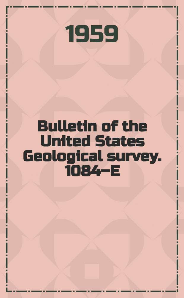 Bulletin of the United States Geological survey. 1084–E : Distribution of chemical elements in the Salt Wash member of the Morrison formation, So Dandy area Montrose County, Colorado