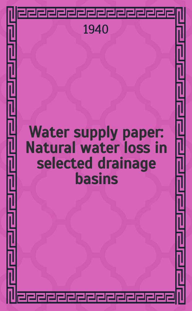 Water supply paper : Natural water loss in selected drainage basins