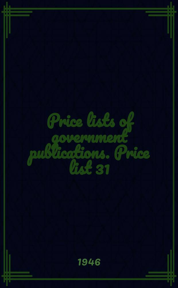Price lists of government publications. Price list 31 : United States office of education