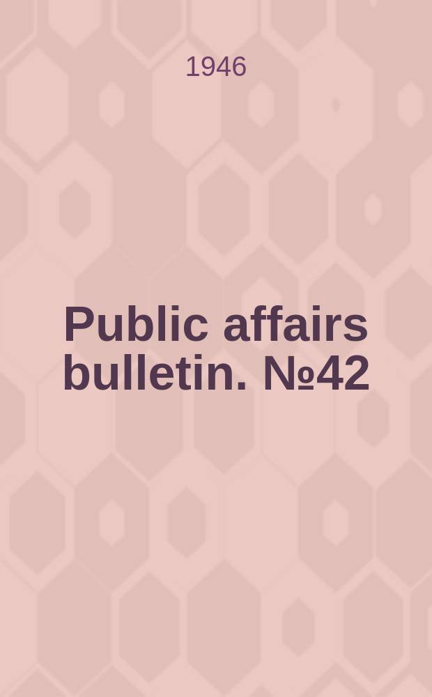 Public affairs bulletin. №42 : Missouri valley authority