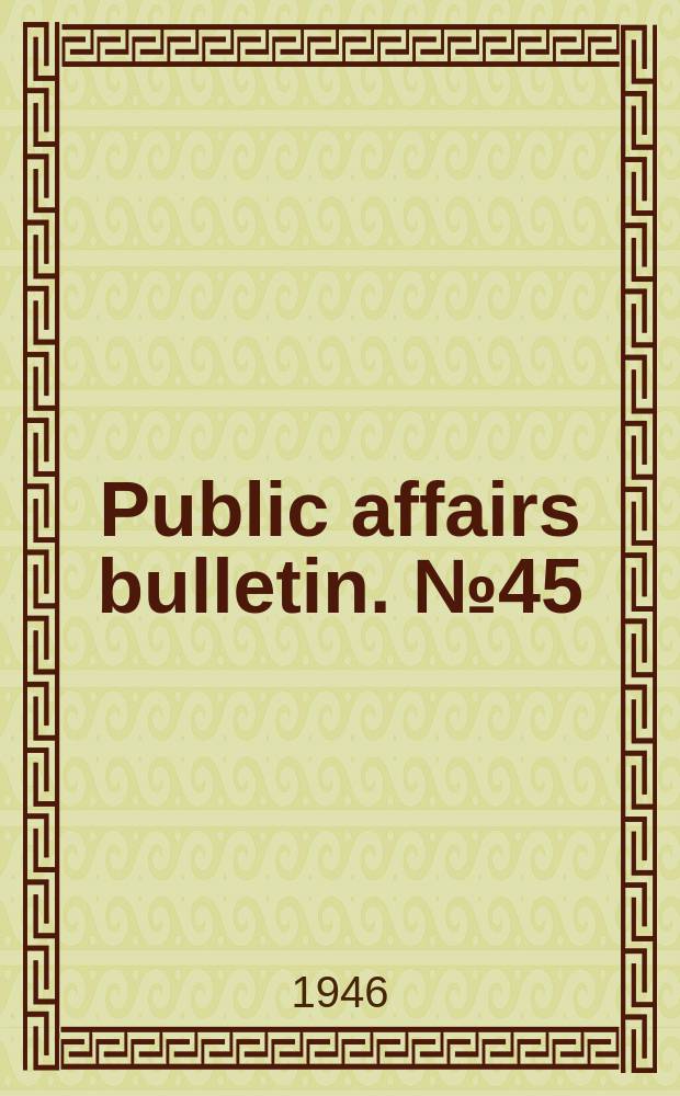Public affairs bulletin. №45 : Economic relations between the United States and Latin America