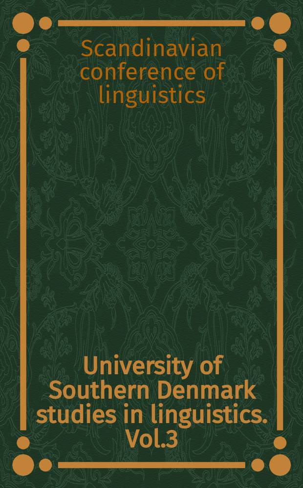 University of Southern Denmark studies in linguistics. Vol.3 : Papers from the Fourth Scandinavian conference of linguistics Hindsgavl, Jan. 6-8, 1978