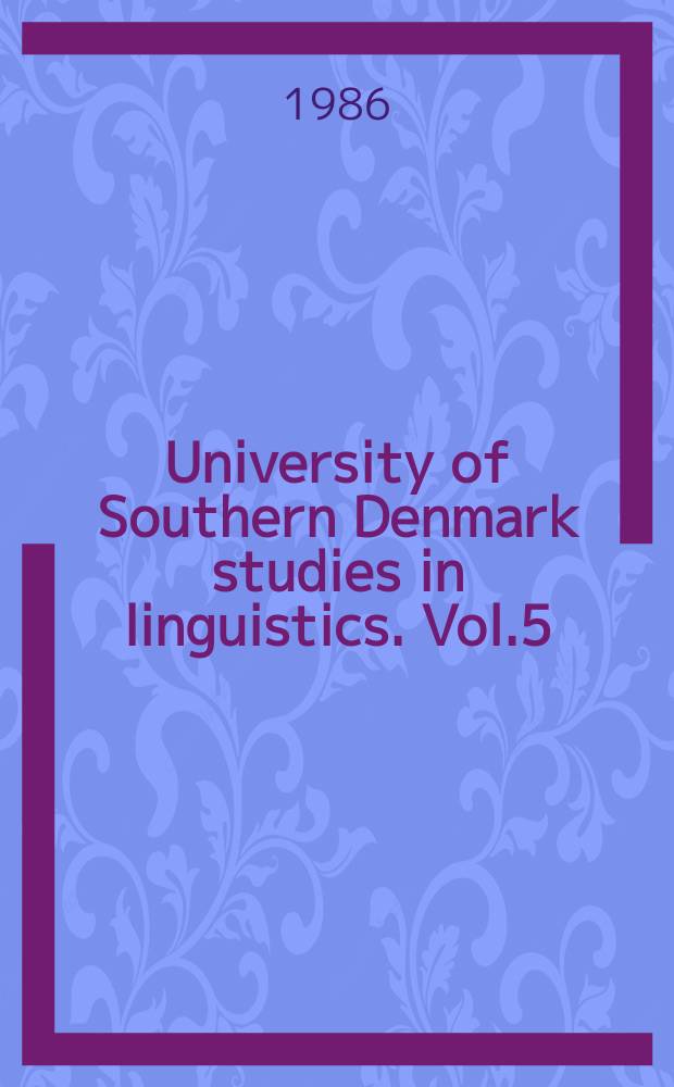 University of Southern Denmark studies in linguistics. Vol.5 : Pragmatics and linguistics