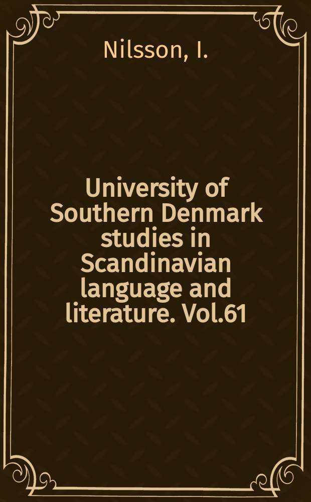 University of Southern Denmark studies in Scandinavian language and literature. Vol.61 : Ildsjæl på vildspor