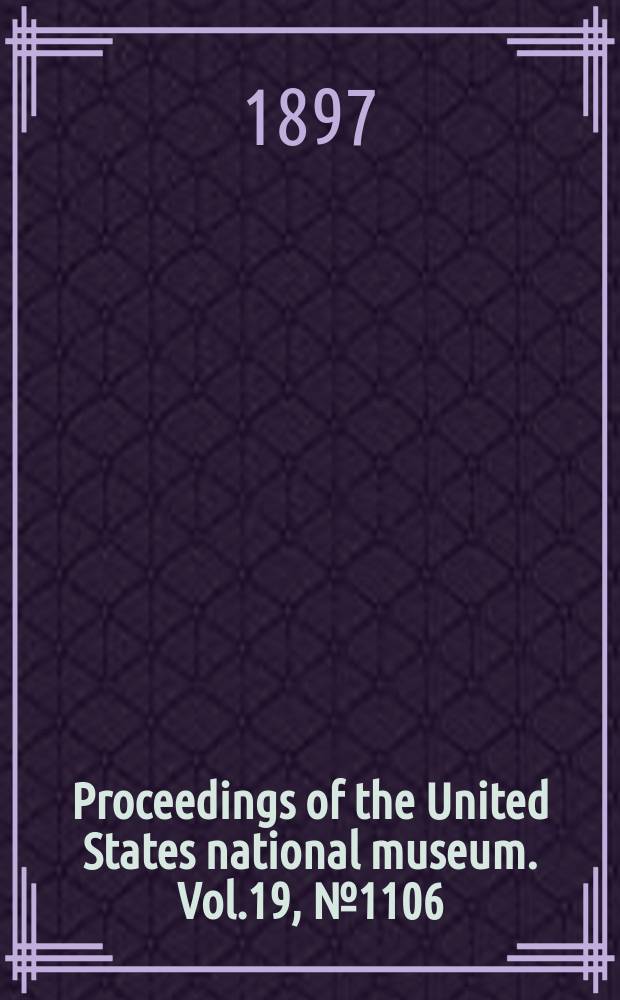 Proceedings of the United States national museum. Vol.19, №1106 : Contributions of the natural history of the Commander Islands
