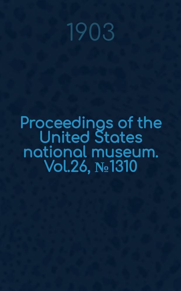 Proceedings of the United States national museum. Vol.26, №1310 : Contribution to a monograph of the insects of the order Thysanoptera inhabiting North America
