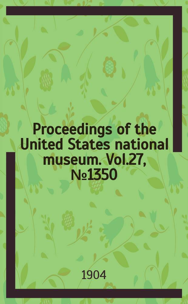 Proceedings of the United States national museum. Vol.27, №1350 : Contributions to the natural history of the Isopoda