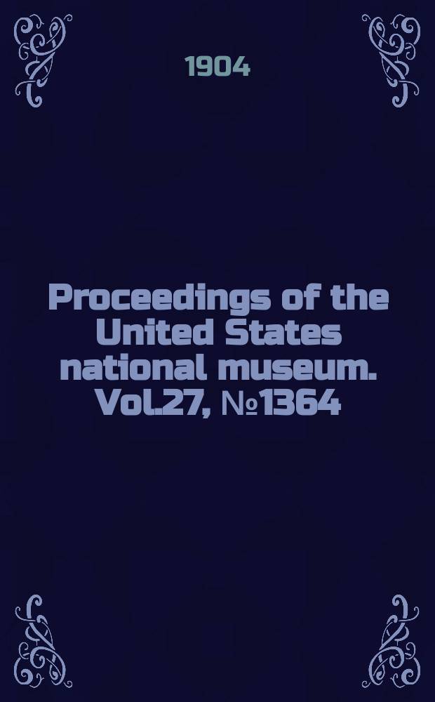 Proceedings of the United States national museum. Vol.27, №1364 : Studies in American mantids or soothsayers