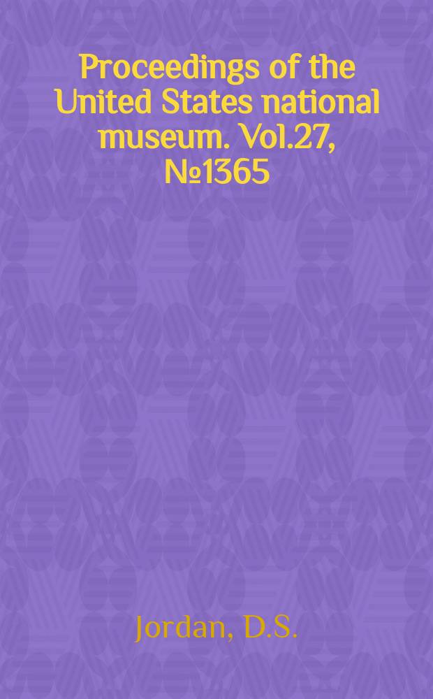 Proceedings of the United States national museum. Vol.27, №1365 : A review of the Japanese fishes of the family of Agonidae