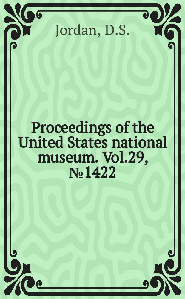 Proceedings of the United States national museum. Vol.29, №1422 : A list of fishes collected in Tahiti by mr. Henry P. Bowie