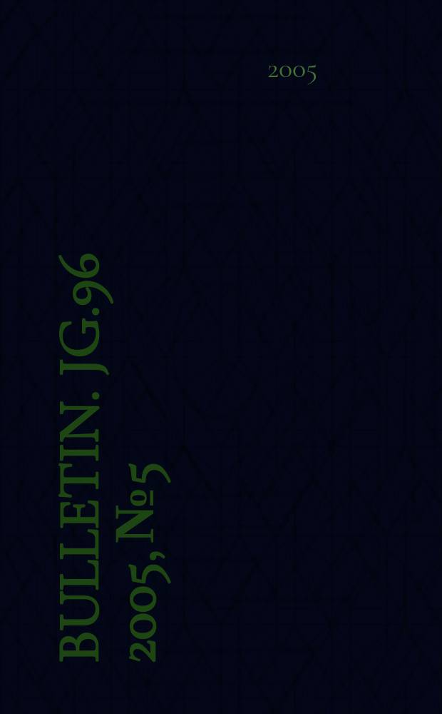 Bulletin. Jg.96 2005, №5