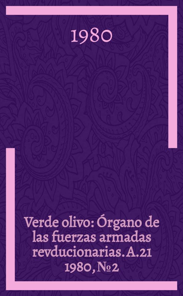 Verde olivo : Órgano de las fuerzas armadas revducionarias. A.21 1980, №2