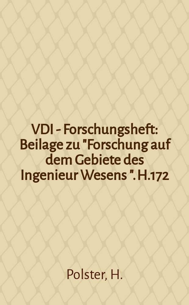 VDI - Forschungsheft : Beilage zu "Forschung auf dem Gebiete des Ingenieur Wesens ". H.172/173 : Untersuchung der Druckwechsel und Stöße im Kurbelgetriebe von Kolbenmaschinen