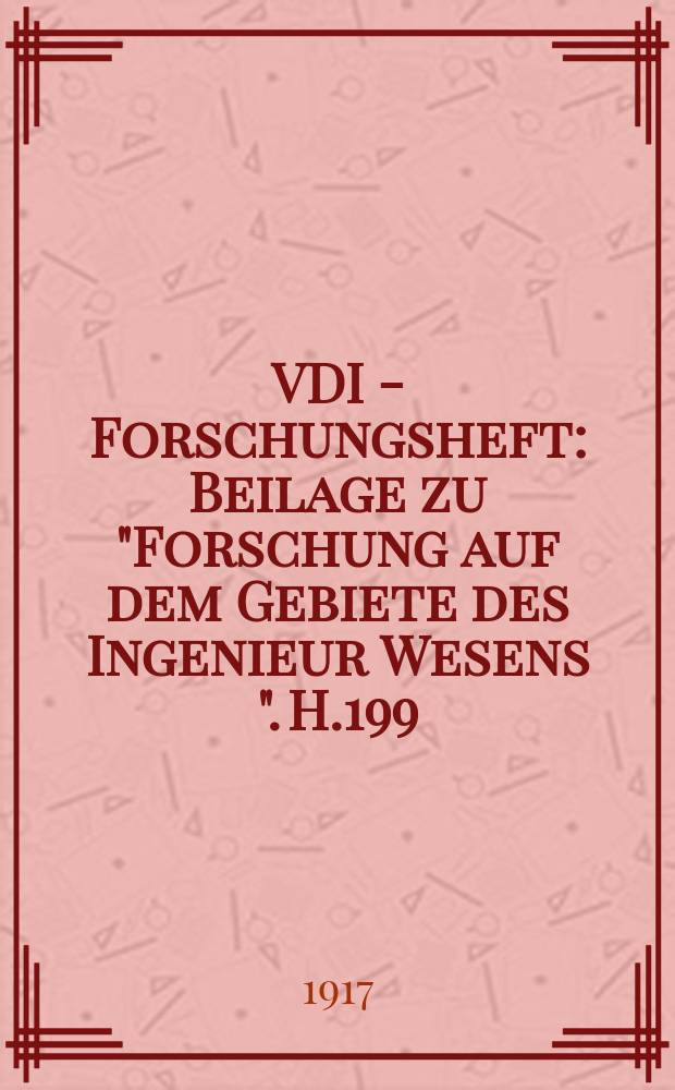 VDI - Forschungsheft : Beilage zu "Forschung auf dem Gebiete des Ingenieur Wesens ". H.199 : Beiträge zur Kenntnis der Kugelfunkenstrecke