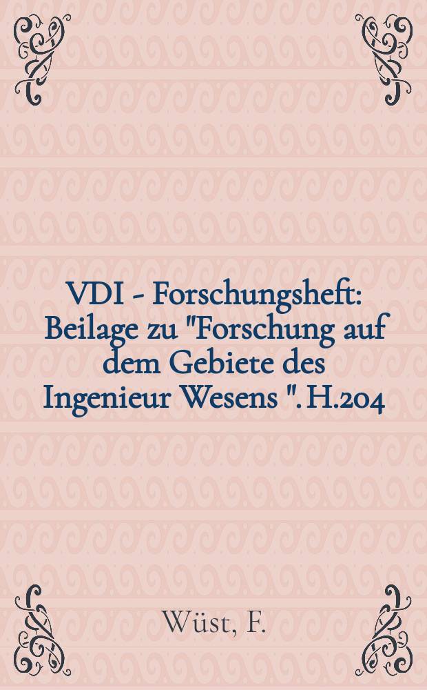 VDI - Forschungsheft : Beilage zu "Forschung auf dem Gebiete des Ingenieur Wesens ". H.204 : Die Temperatur- W&auml;rmeinhaltkurven der technisch wichtigen Metalle