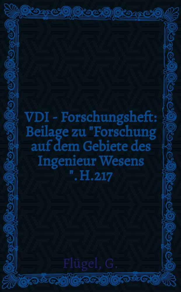VDI - Forschungsheft : Beilage zu "Forschung auf dem Gebiete des Ingenieur Wesens ". H.217 : Die Düsencharakteristik