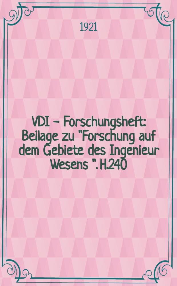VDI - Forschungsheft : Beilage zu "Forschung auf dem Gebiete des Ingenieur Wesens ". H.240 : Messung strömender Luft mittels Stauesräten