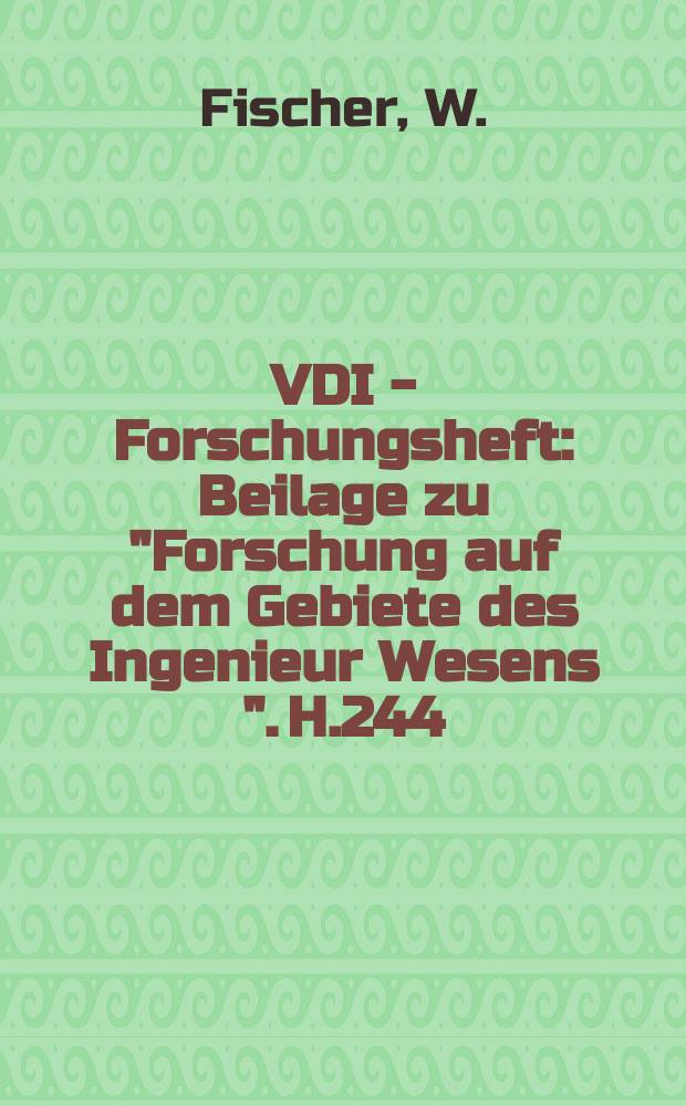VDI - Forschungsheft : Beilage zu "Forschung auf dem Gebiete des Ingenieur Wesens ". H.244 : Der Einfluss des Kühlwassermantel an Kompressions-Kältemaschinen