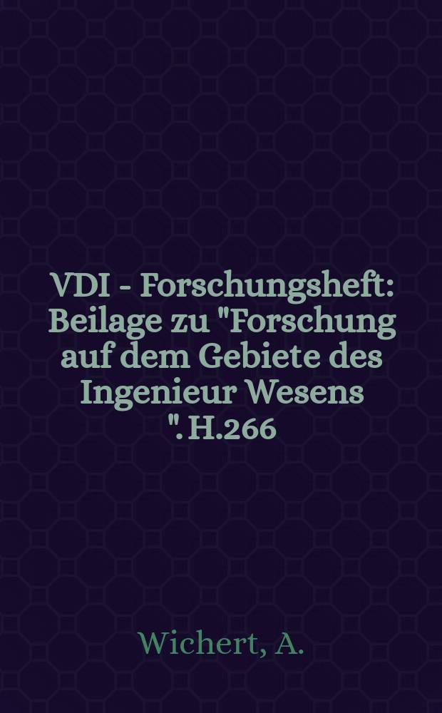 VDI - Forschungsheft : Beilage zu "Forschung auf dem Gebiete des Ingenieur Wesens ". H.266 : Theorie der Schüttelschwingungen und Untersuchung der Schüttelerscheinungen von elektrischen Lokomotiven mit Parallelkurbelgetrieben