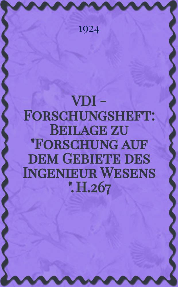 VDI - Forschungsheft : Beilage zu "Forschung auf dem Gebiete des Ingenieur Wesens ". H.267 : Der Druckabfall in glatten Rohren und dir Durchfluss Ziffer von Normaldüsen