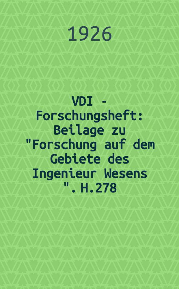 VDI - Forschungsheft : Beilage zu "Forschung auf dem Gebiete des Ingenieur Wesens ". H.278 : Die hydrographischen Grundlagen für die Planung von Wasserkraftwerken in Südwestdeutschland