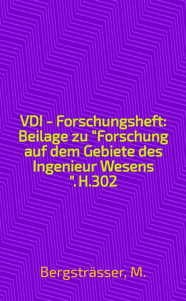 VDI - Forschungsheft : Beilage zu "Forschung auf dem Gebiete des Ingenieur Wesens ". H.302 : Versuche mit freiaufliegenden rechteckigen Platten unter Einzelkrathelastung