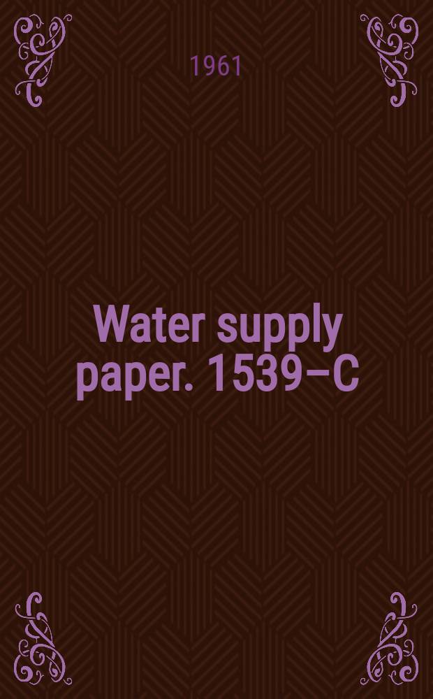Water supply paper. 1539–C : Ground-water reconnaissance of Winnemucca Lake Valley Pershing and Washoe Counties Nevada