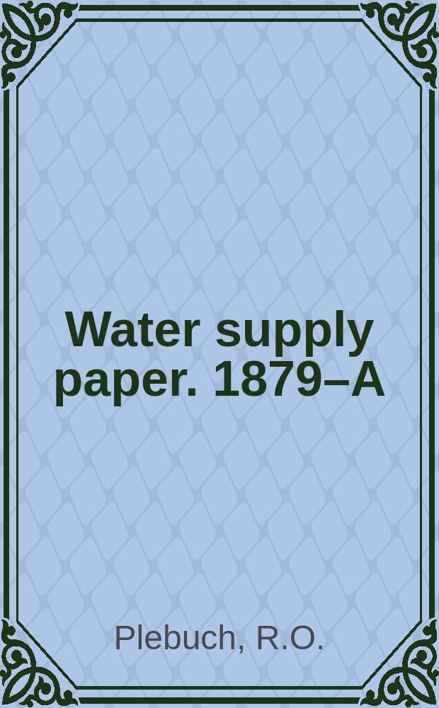 Water supply paper. 1879–A : Water resources of Clark, Cleveland, and Dallas Counties, Arkansas