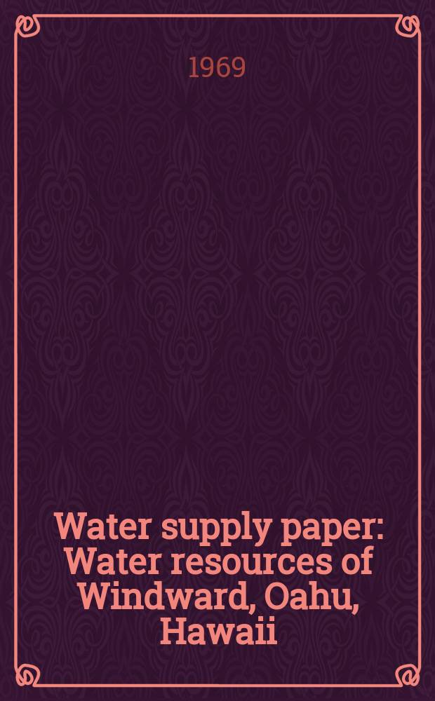 Water supply paper : Water resources of Windward, Oahu, Hawaii