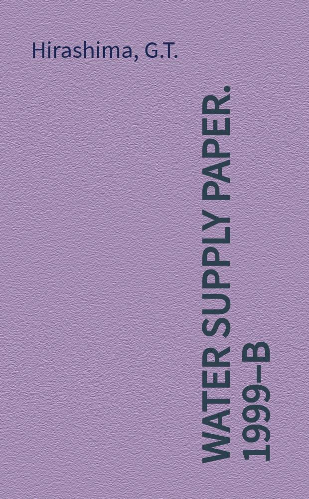 Water supply paper. 1999–B : Availability of streamflow for recharge of the basal aquifer in the Pearl Harbor area, Hawaii