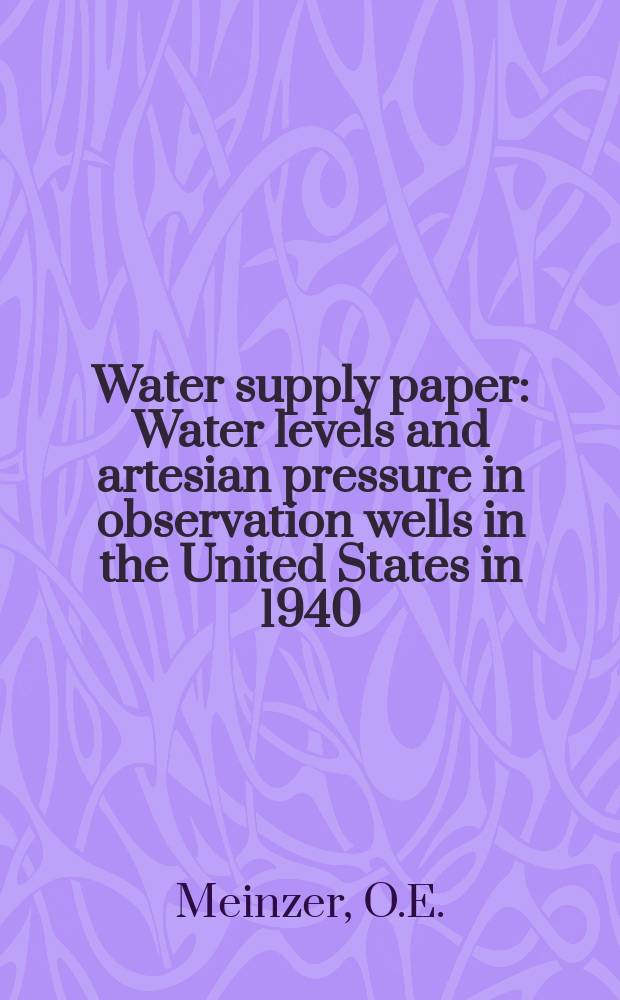 Water supply paper : Water levels and artesian pressure in observation wells in the United States in 1940