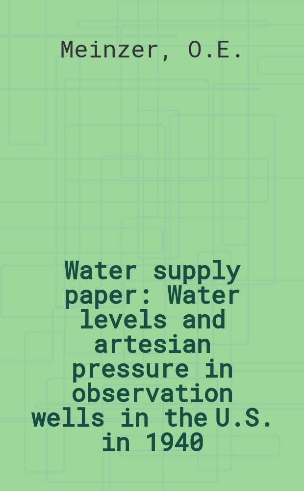 Water supply paper : Water levels and artesian pressure in observation wells in the U.S. in 1940