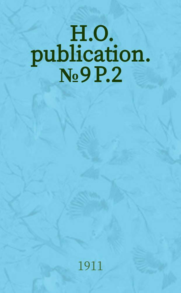[H.O. publication]. №9[P.2] : Useful tables from the American practical navigator