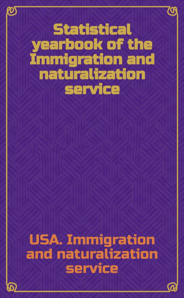 Statistical yearbook of the Immigration and naturalization service