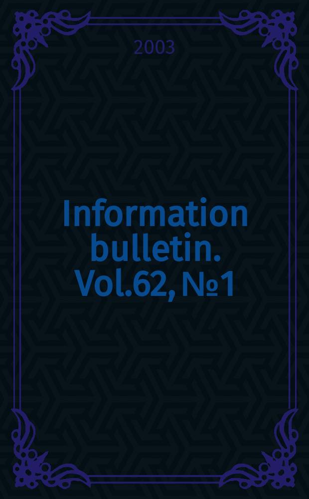 Information bulletin. Vol.62, №1