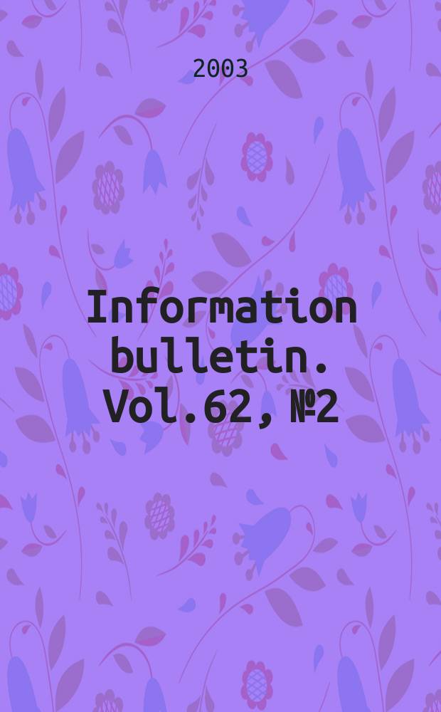 Information bulletin. Vol.62, №2