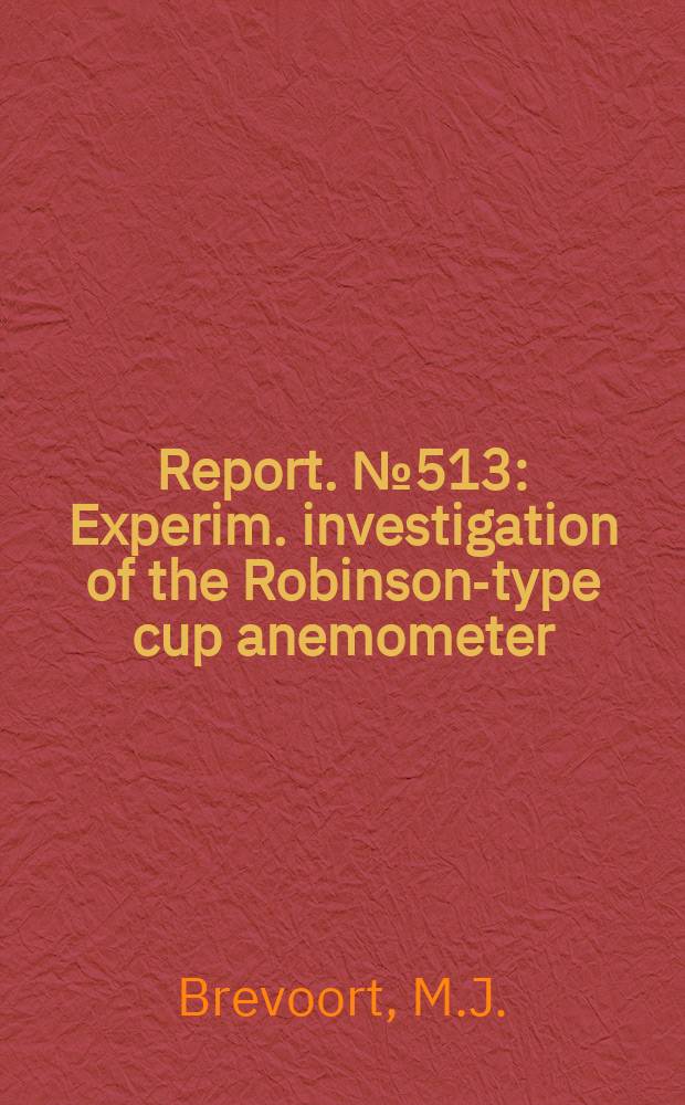 Report. №513 : Experim. investigation of the Robinson-type cup anemometer