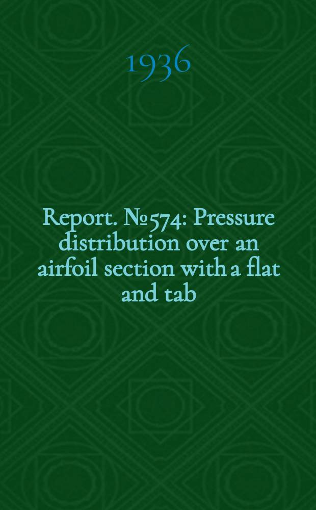 Report. №574 : Pressure distribution over an airfoil section with a flat and tab