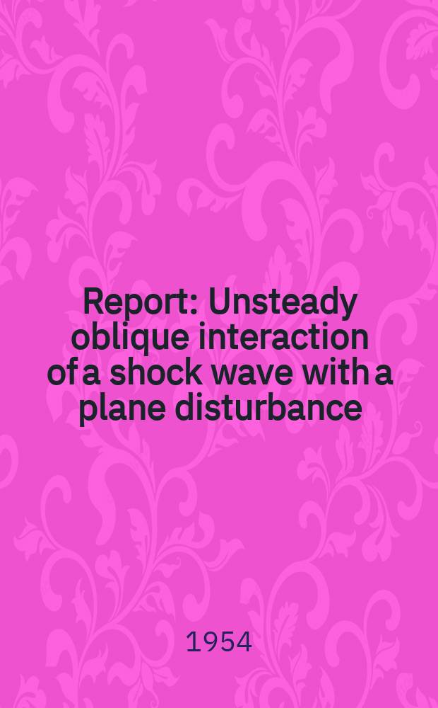 Report : Unsteady oblique interaction of a shock wave with a plane disturbance