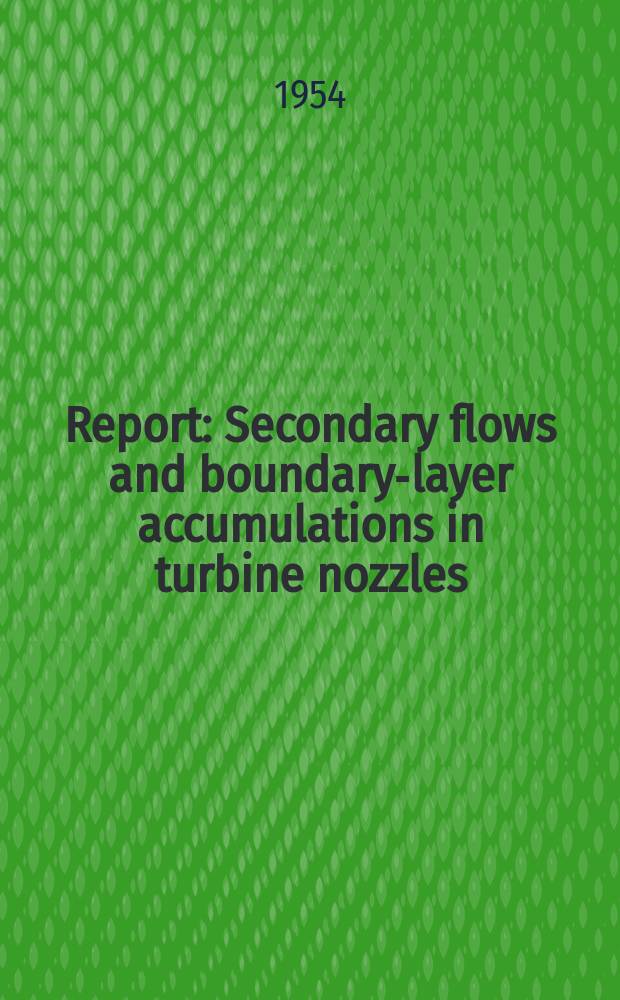 Report : Secondary flows and boundary-layer accumulations in turbine nozzles