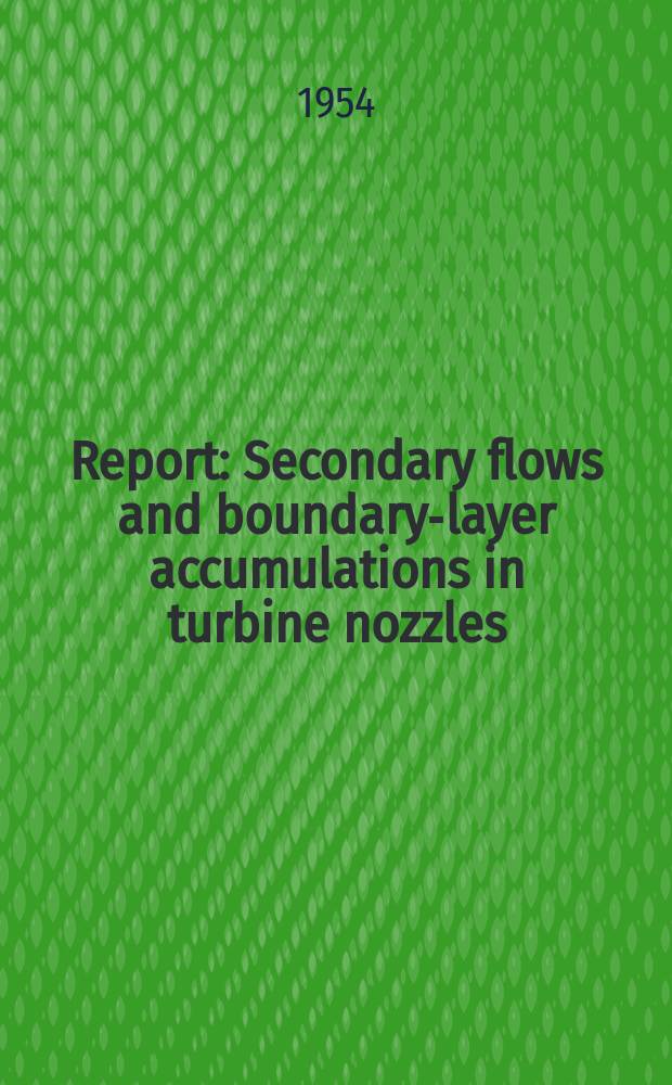 Report : Secondary flows and boundary-layer accumulations in turbine nozzles