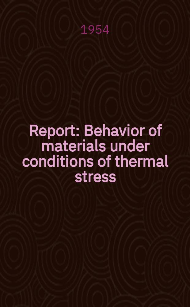 Report : Behavior of materials under conditions of thermal stress